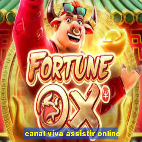 canal viva assistir online